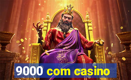 9000 com casino